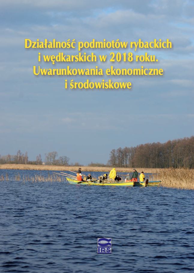 Działalność podmiotów rybackich i wędkarskich w 2018 roku. Uwarunkowania ekonomiczne i środowiskowe